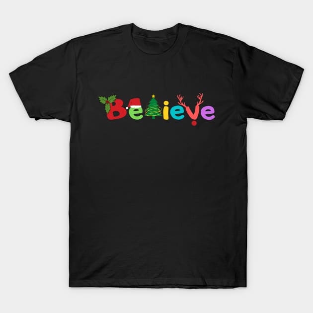 believe T-Shirt by derrickcrack